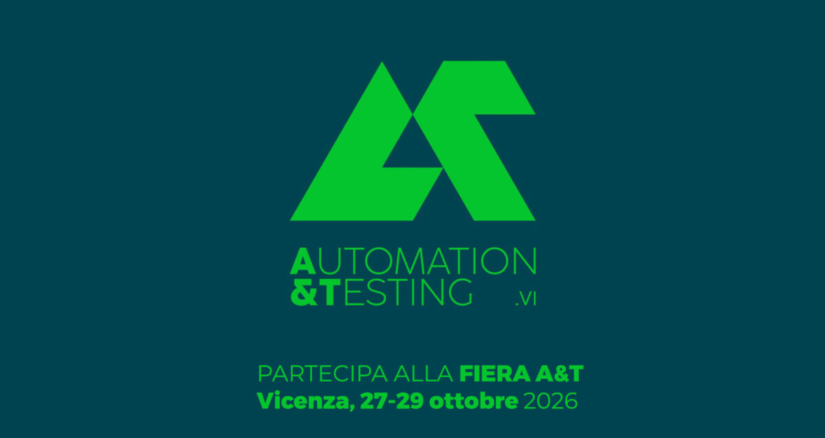 MECCANICA DI PRODUZIONE – Fiera A&T Automation & Testing (27-29 ottobre, Vicenza): segnala il tuo interesse a partecipare come espositore