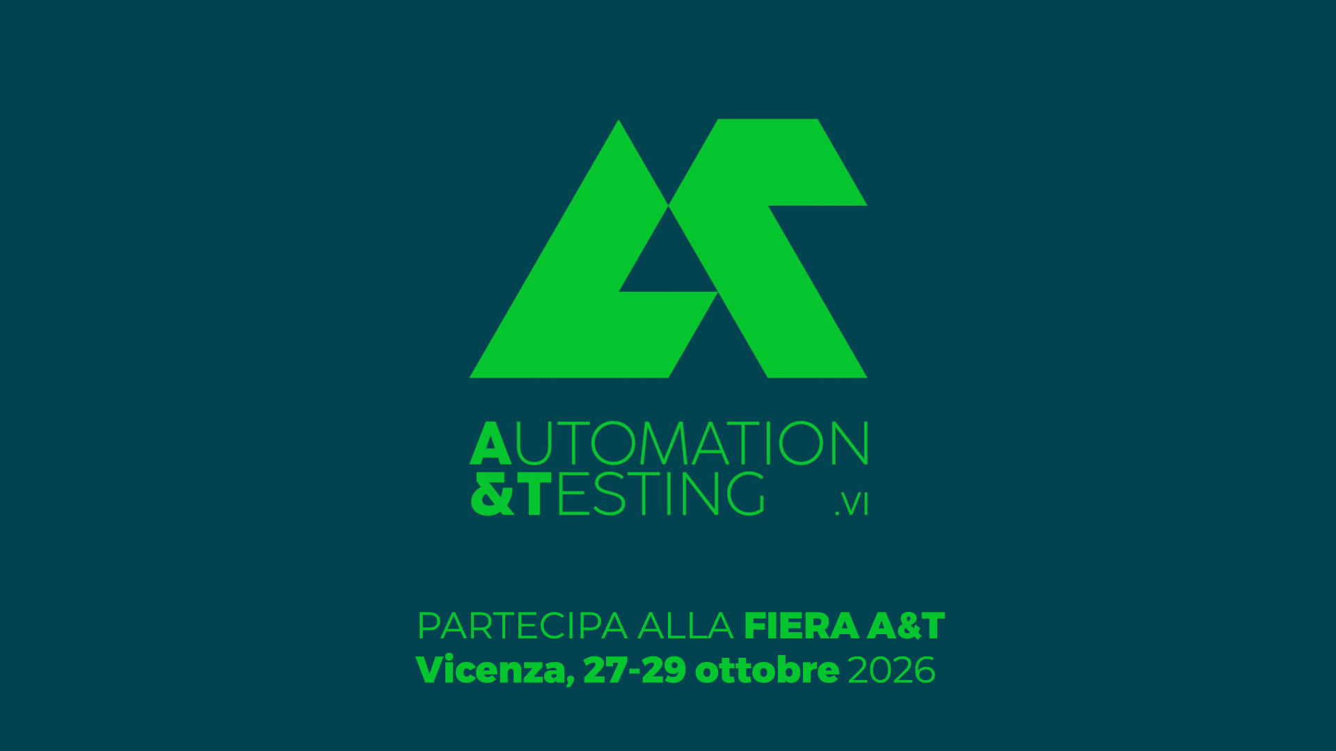 MECCANICA DI PRODUZIONE – Fiera A&T Automation & Testing (27-29 ottobre, Vicenza): segnala il tuo interesse a partecipare come espositore