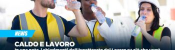 CALDO E LAVORO – In una nota, i chiarimenti dell'Ispettorato del Lavoro su ciò che verrà verificato con l'attività di vigilanza