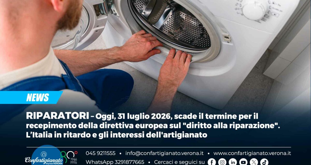 RIPARATORI – Oggi, 31 luglio 2026, scade il termine per il recepimento della direttiva europea sul "diritto alla riparazione". Italia in ritardo e interessi dell'artigianato