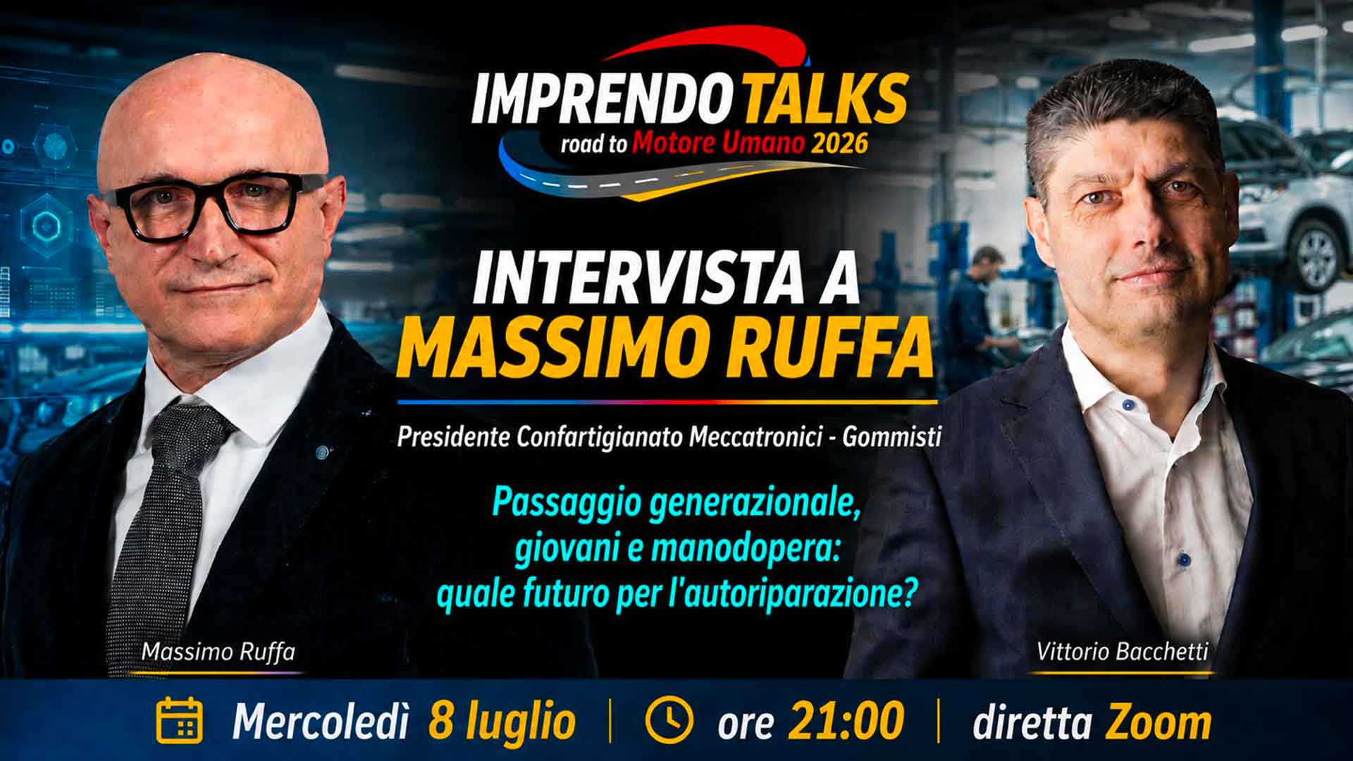 AUTORIPARAZIONE Il Presidente nazionale di Confartigianato Autoriparazione, Massimo Ruffa, ospite a IMPRENDO Talks - Road to Motore Umano 2026, su passaggio generazionale, giovani e futuro