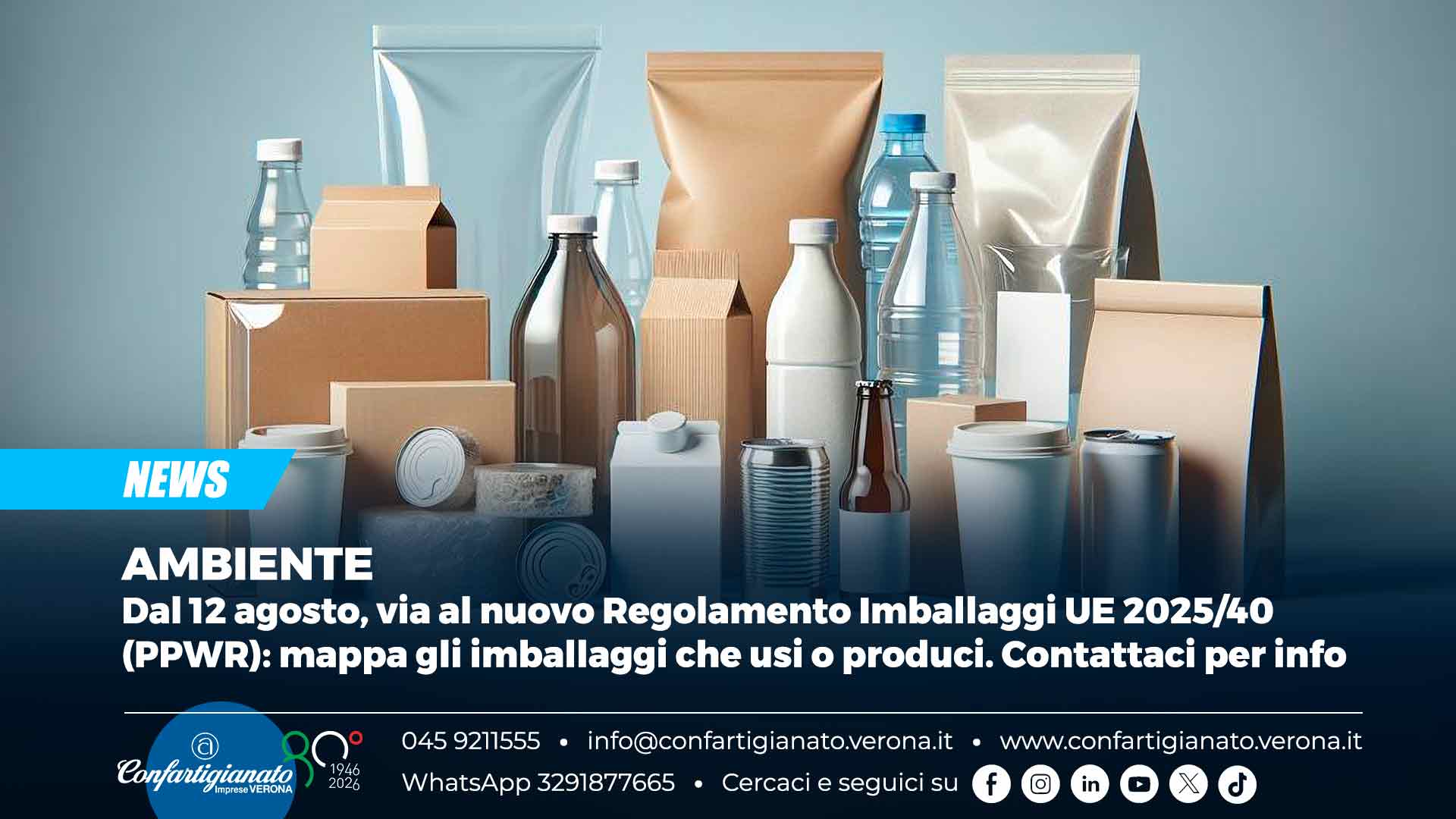 AMBIENTE – Dal 12 agosto, via al nuovo Regolamento Imballaggi UE 2025/40 (PPWR): mappa gli imballaggi che usi o produci. Contattaci per info