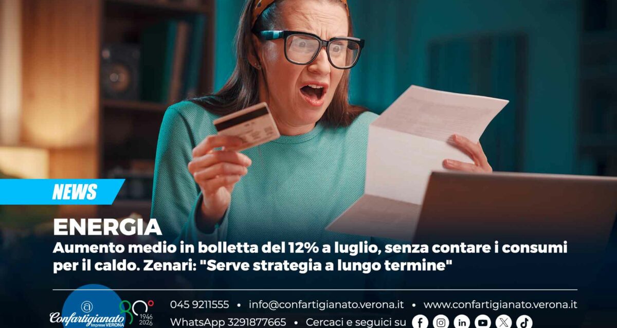 ENERGIA – Aumento medio in bolletta del 12% a luglio, senza contare i consumi per il caldo. Zenari: "Serve strategia a lungo termine"