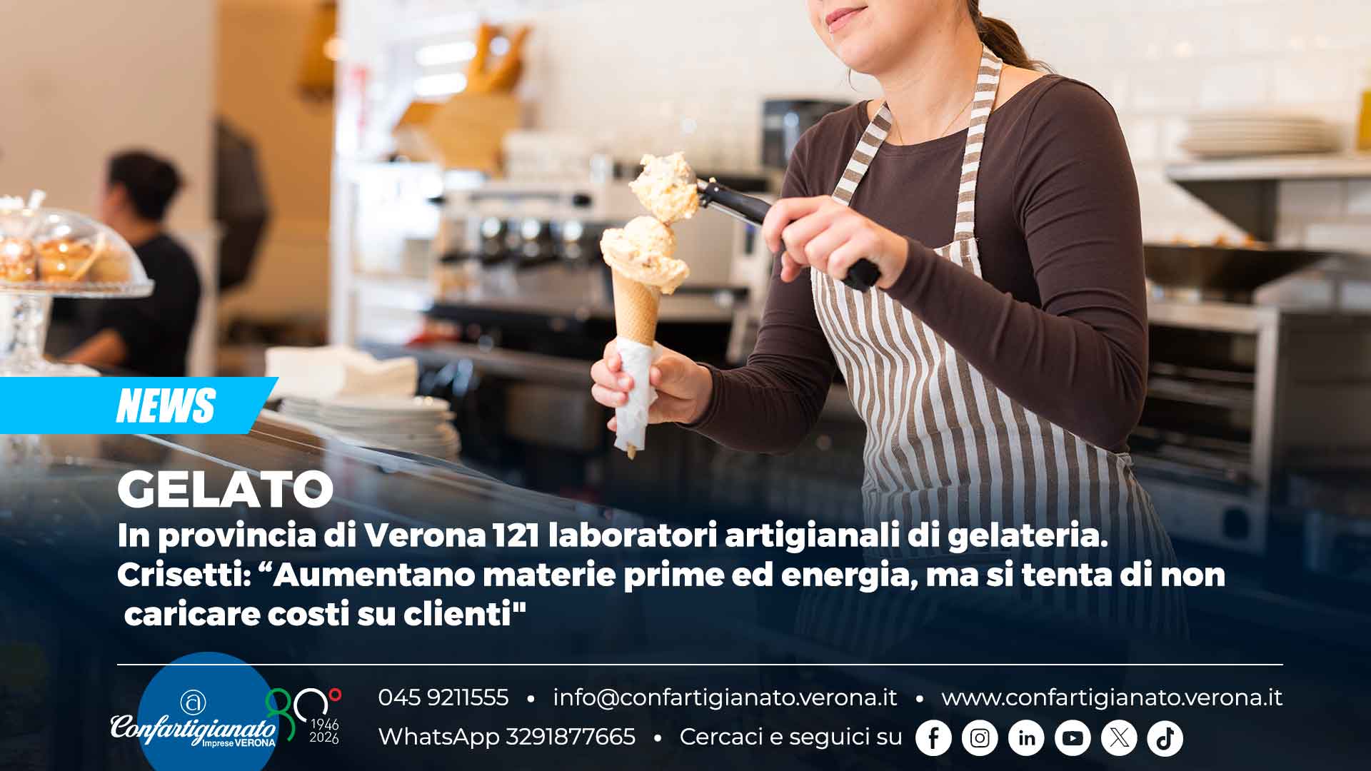 GELATO – In provincia di Verona 121 laboratori artigianali di gelateria. Crisetti: “Aumentano materie prime ed energia, ma si tenta di non caricare costi su clienti"