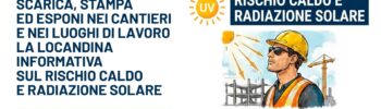SICUREZZA E SALUTE – Scarica, stampa ed esponi nei cantieri e nei luoghi di lavoro la locandina sul Rischio Caldo e Radiazione Solare di INAIL e Formedil