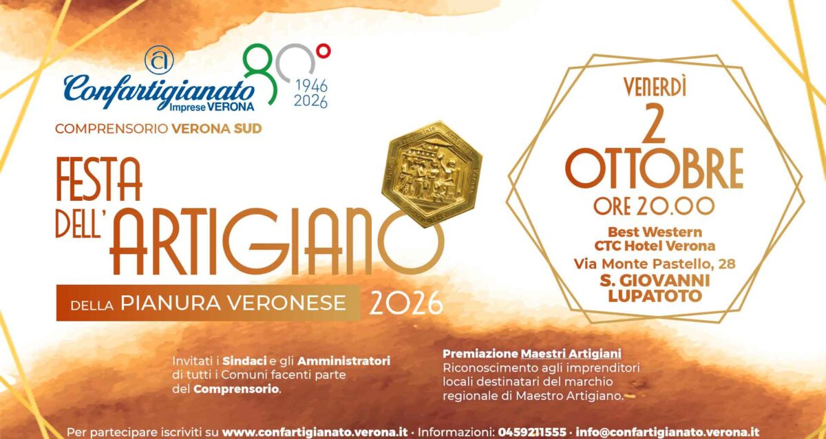 VERONA SUD – Il 2 ottobre, a San Giovanni Lupatoto, Festa dell’Artigiano della Pianura Veronese: invitati i sindaci e premiazione dei Maestri Artigiani. Prenota il tuo posto!