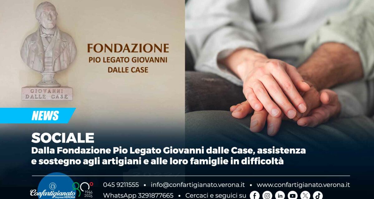SOCIALE – Dalla Fondazione Pio Legato Giovanni dalle Case, assistenza e sostegno agli artigiani e alle loro famiglie in difficoltà