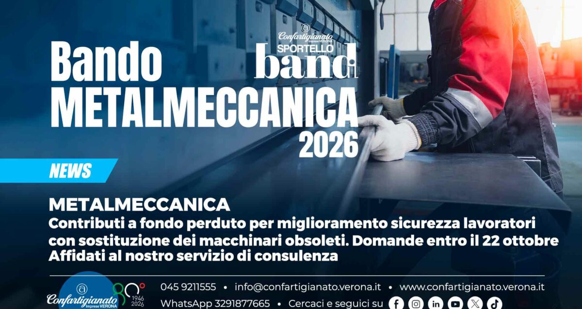 METALMECCANICA – Bando Metalmeccanica 2026: contributi a fondo perduto per miglioramento sicurezza lavoratori con sostituzione macchinari obsoleti. Domande entro il 22 ottobre