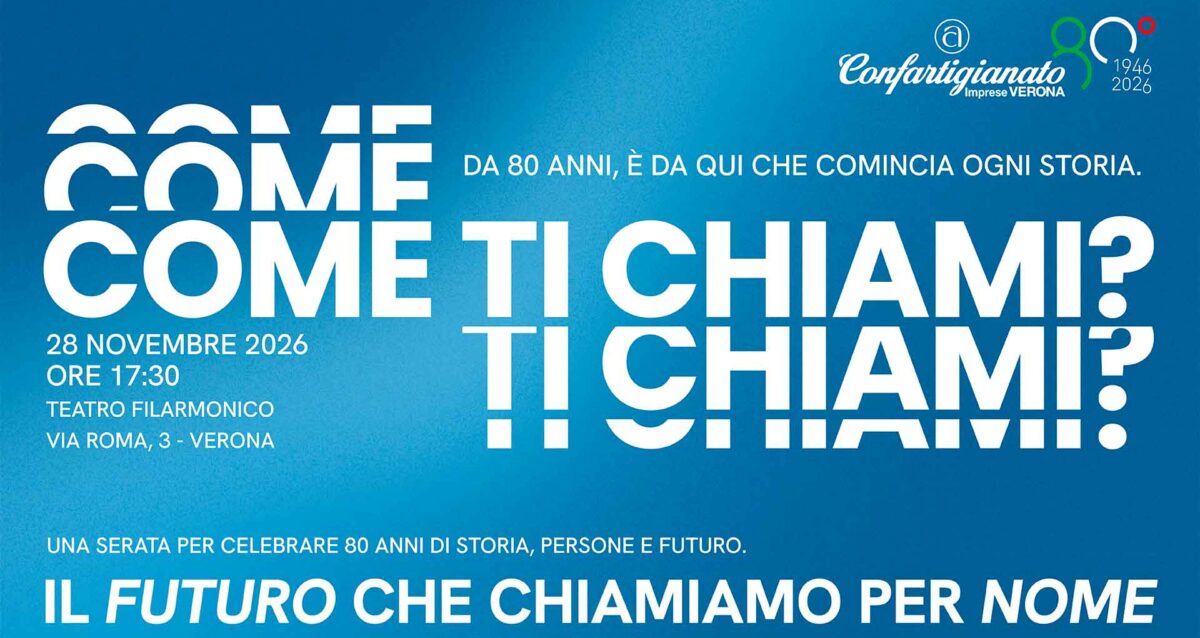 OTTANTESIMO – Confartigianato Imprese Verona festeggia 80 anni di storia: il 28 novembre un grande evento celebrativo al Teatro Filarmonico. Da non perdere!