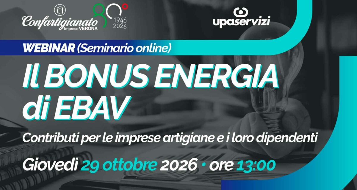 EBAV – Un webinar sui dettagli del "Bonus Energia" di EBAV, destinato alle imprese artigiane e ai loro dipendenti: giovedì 29 ottobre, ore 13: Iscriviti