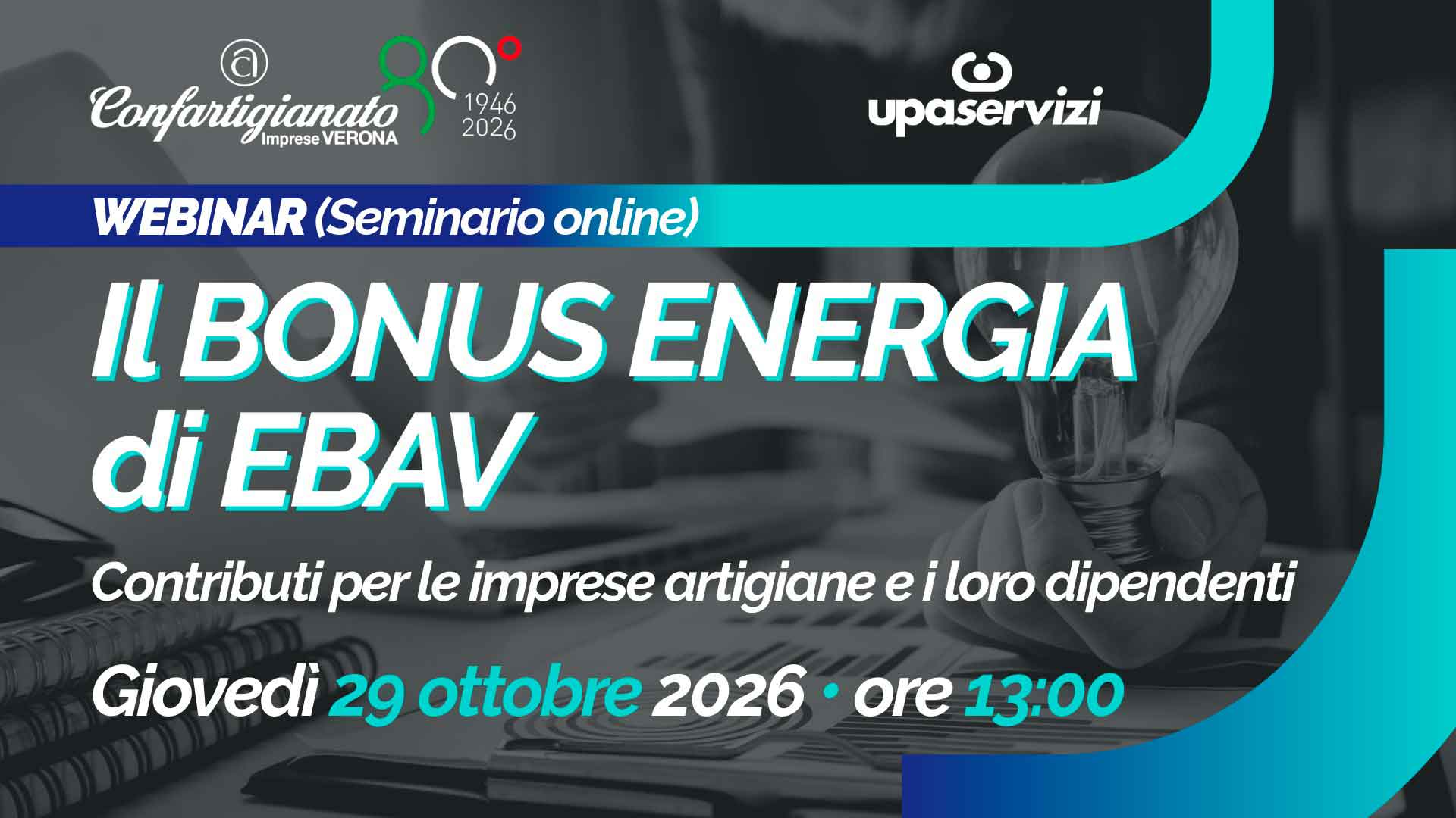 EBAV – Un webinar sui dettagli del "Bonus Energia" di EBAV, destinato alle imprese artigiane e ai loro dipendenti: giovedì 29 ottobre, ore 13: Iscriviti