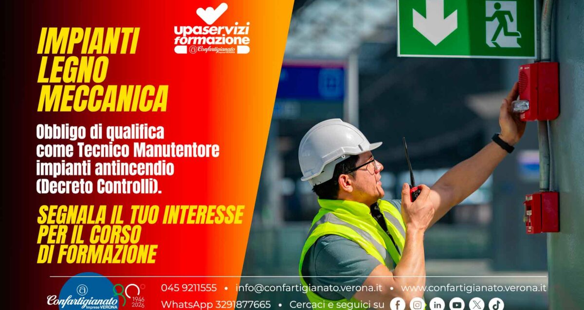 IMPIANTI • LEGNO • MECCANICA – Obbligo di qualifica come Tecnico Manutentore impianti antincendio (Decreto Controlli): segnala il tuo interesse per il corso di formazione