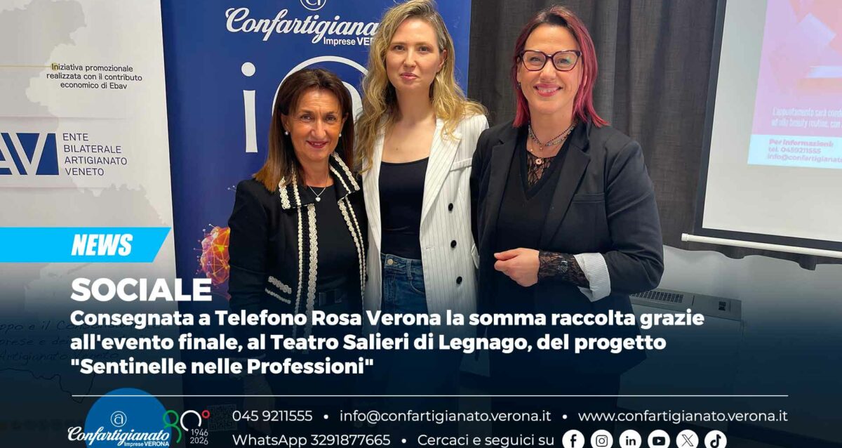 SOCIALE – Consegnata a Telefono Rosa Verona la somma raccolta grazie all'evento finale, al Teatro Salieri di Legnago, del progetto "Sentinelle nelle Professioni"