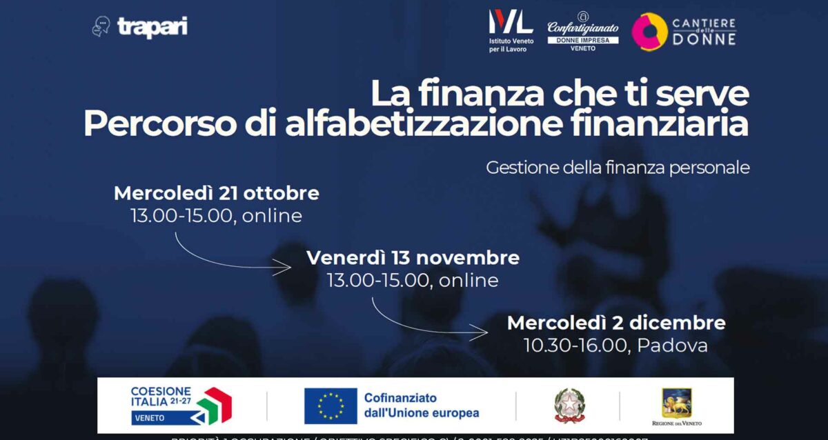 DONNE IMPRESA – “La finanza che ti serve - Percorso di alfabetizzazione finanziaria”: ciclo di incontri informativi (2 online, 1 in presenza) a partire dal 21 ottobre. Iscriviti per partecipare