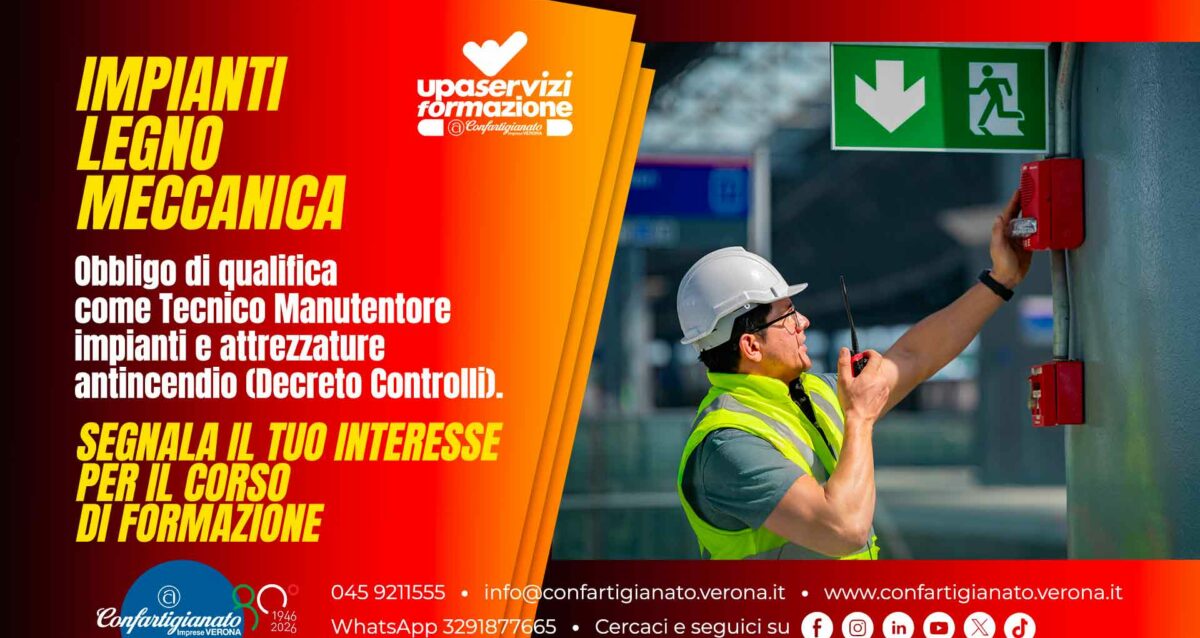 IMPIANTI • LEGNO • MECCANICA – Obbligo di qualifica come Tecnico Manutentore impianti e attrezzature antincendio (Decreto Controlli): segnala il tuo interesse per il corso di formazione