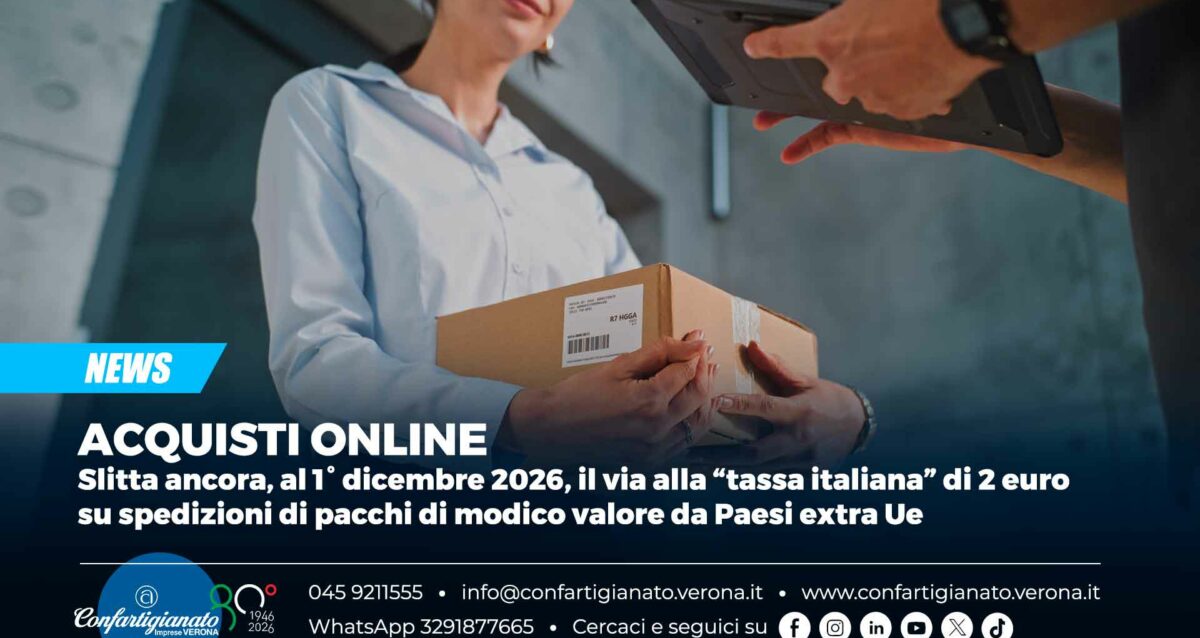 ACQUISTI ONLINE – Slitta ancora, al 1° dicembre 2026, il via alla “tassa italiana” di 2 euro su spedizioni di pacchi di modico valore da Paesi extra Ue