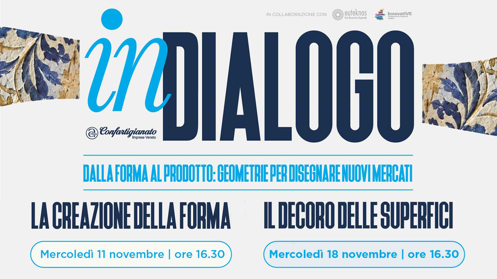 ARTIGIANATO ARTISTICO – Due webinar (11 e 18 novembre) per approfondire il rapporto tra creazione forma e decorazione superfici: iscriviti per partecipare